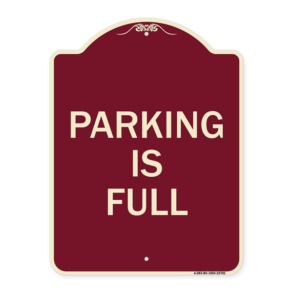 Signmission Designer Series Sign Parking Is Full, Burgundy Heavy-Gauge Aluminum Sign, 24" x 18", BU-1824-22701 A-DES-BU-1824-22701 - main